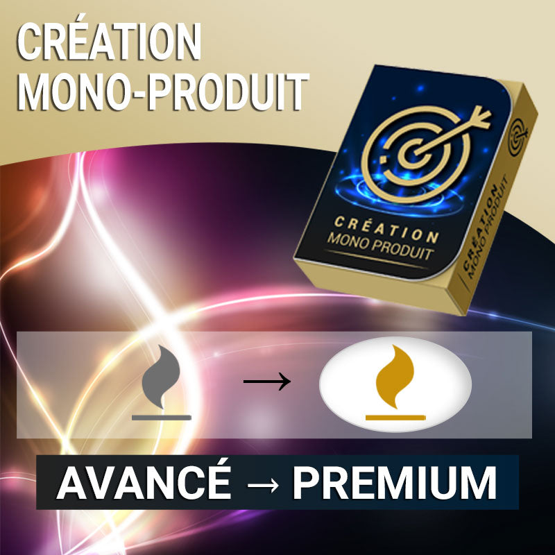 Evolution Mono-Produit | Avancé → Premium