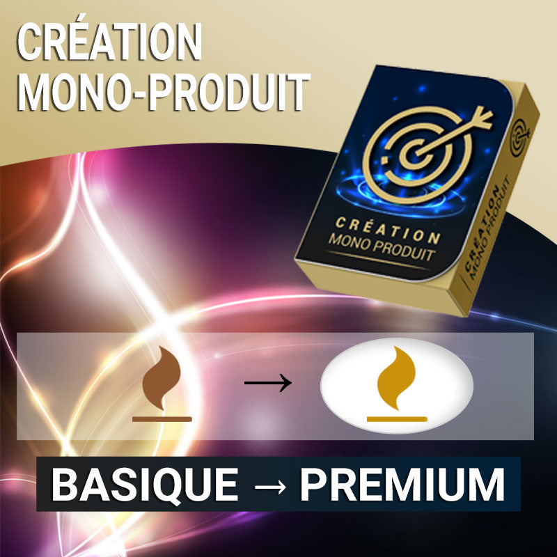 Evolution Mono-Produit | Basique → Premium